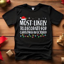 Camiseta Mais propenso a decorar no Natal em outubro