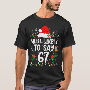 Camiseta Mais Propenso a Dizer 67 Seis Sete Divertido 67 Na