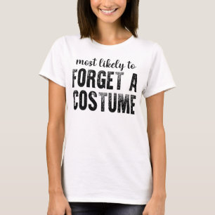 Camiseta Mais Propenso a Esquecer uma Fantasia Divertida de