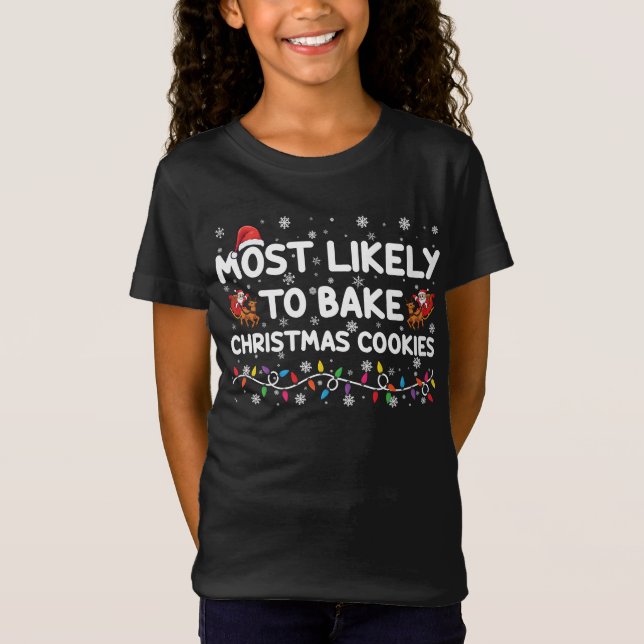 Camiseta Mais Propenso a Fazer Biscoitos de Natal Padeiro d (Frente)