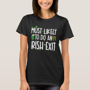 Camiseta Mais Propenso a Fazer uma Saída Irlandesa no Dia d
