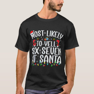 Camiseta Mais Propenso a Gritar Seis Sete Ao Papai Noel 67
