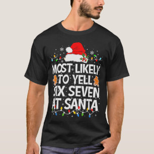 Camiseta Mais Propenso a Gritar Seis Sete Ao Papai Noel 67