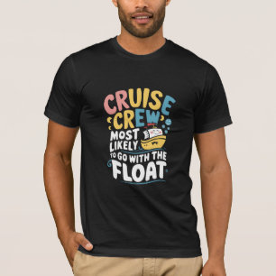 Camiseta Mais Propenso a Ir com o Float Cruise Crew 