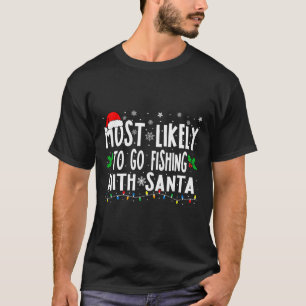 Camiseta Mais Propenso a Ir Pescar com Papai Noel Engraçado
