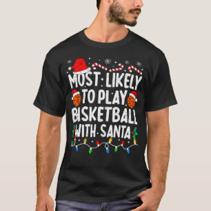 Camiseta Mais Propenso a Jogar Basquete com o Papai Noel Co