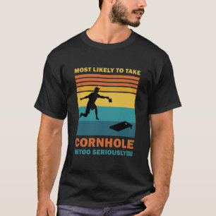 Camiseta Mais Propenso a Levar Cornhole Muito a Sério