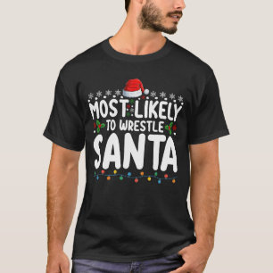 Camiseta Mais Propenso a Lutar Contra o Papai Noel Luta de