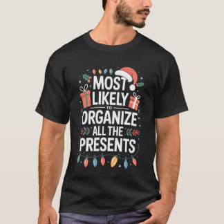 Camiseta Mais Propenso a Organizar Todos os Presentes de Na