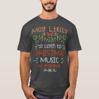 Camiseta Mais propenso a ouvir música de Natal o ano todo