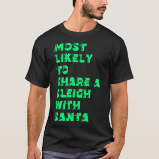 Camiseta Mais Propenso a Passar um Trenó com o Papai Noel