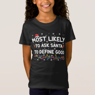 Camiseta Mais Propenso a Pedir ao Papai Noel para Definir u