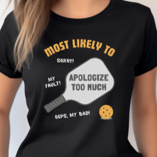 Camiseta Mais Propenso a Pedir Desculpas Demais Pickleball