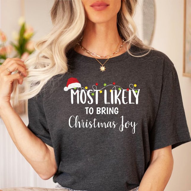 Camiseta Mais propenso a trazer a família da alegria de Nat (Most likely to bring Christmas joy family T-Shirt)
