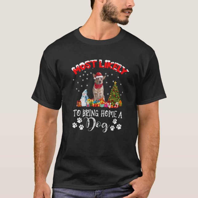 Camiseta Mais propenso a trazer para casa um Cachorro Heele (Frente)