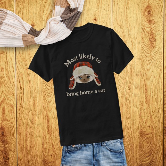 Camiseta Mais propenso a trazer para casa um gato bonito (Criador carregado)