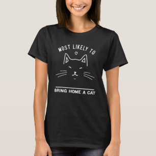 Camiseta Mais propenso a trazer um gato para casa