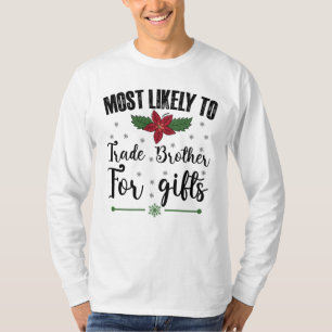 Camiseta Mais Propenso a Trocar Irmão por Presentes de Nata