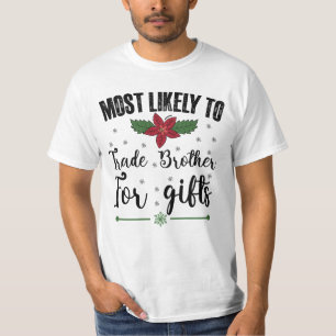 Camiseta Mais Propenso a Trocar Irmão por Presentes de Nata