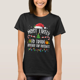 Camiseta Mais Propenso a Trocar Irmão por Presentes Família