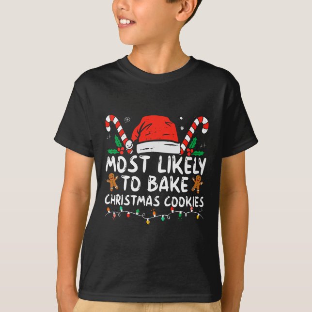 Camiseta Mais Provável A Assar De Biscoitos De Natal (Frente)