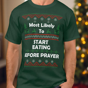 Camiseta Mais Provável Comer Antes De Rezar "Suéter De Xmas
