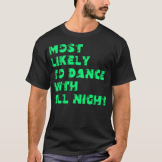 Camiseta Mais Provável Dançar a Noite Toda