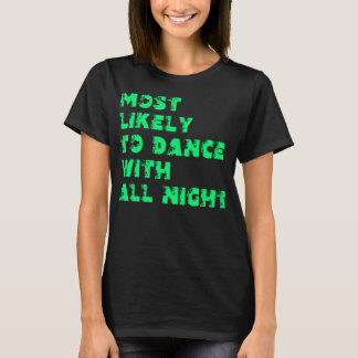 Camiseta Mais Provável Dançar Toda a Noite