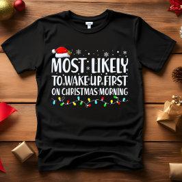 Camiseta Mais provável de ACORDAR PRIMEIRA MANHÃ DE NATAL