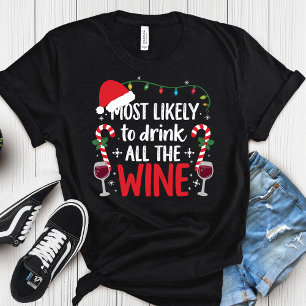 Camiseta Mais Provável De Beber Todo O Vinho Natal Divertid
