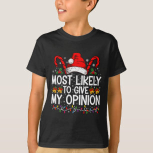 Camiseta Mais Provável De Dar Minha Opinião Natal Divertido