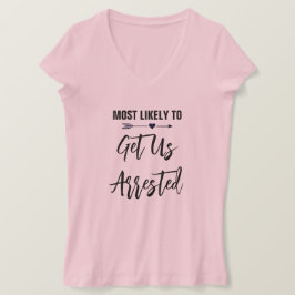 Camiseta Mais Provável de Nos Fazer Ser Presas Festa de Des