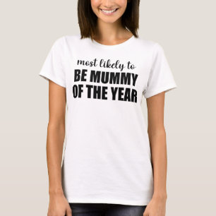 Camiseta Mais Provável de Ser a Mamãe do Ano Mãe