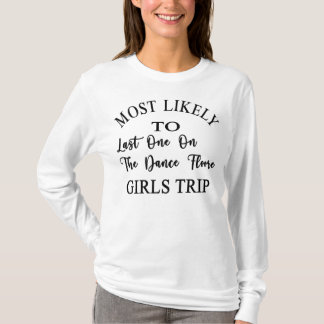 Camiseta MAIS PROVÁVEL DE Ser o Último Na Pista de Dança