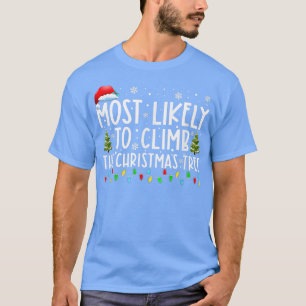 Camiseta Mais Provável De Subir Na Árvore De Natal Família