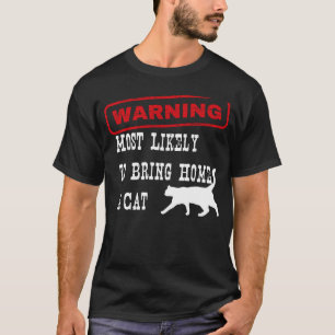 Camiseta Mais provável de trazer para casa um sinal de avis