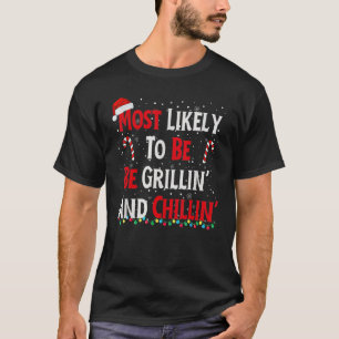 Camiseta Mais Provável É Grillin E Chillin