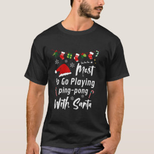 Camiseta Mais Provável É Jogar Papais noeis De Ping Ping Pi