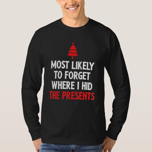 Camiseta Mais Provável Esquecer Onde Eu Escondi Os Presente (Frente)