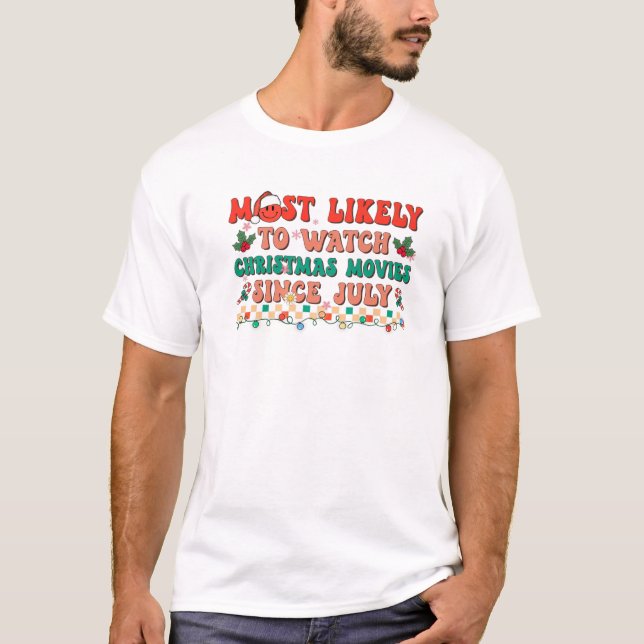 Camiseta Mais Provável Para Assistir A Filmes De Natal Desd (Frente)