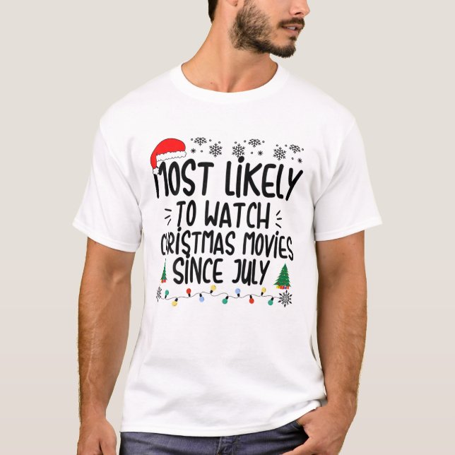 Camiseta Mais Provável Para Assistir Filmes De Natal Desde  (Frente)