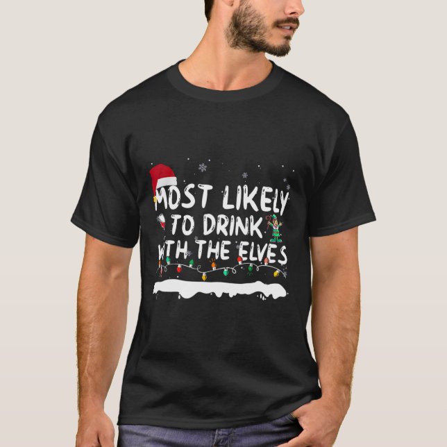 Camiseta Mais Provável Para Beber Com A Família Elves Que C (Frente)
