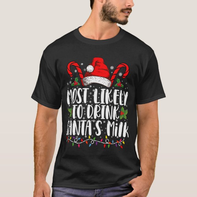 Camiseta Mais Provável Para Beber Leite De Papai noel Engra (Frente)
