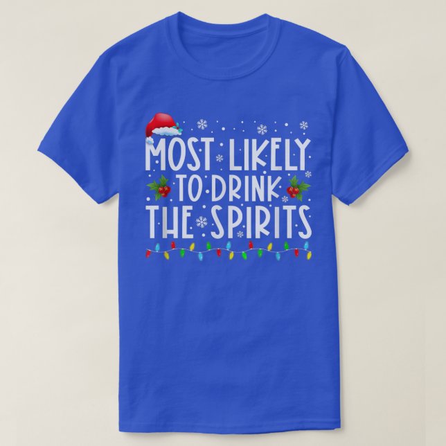 Camiseta Mais Provável Para Beber O Natal De Santa Hat De E (Frente do Design)