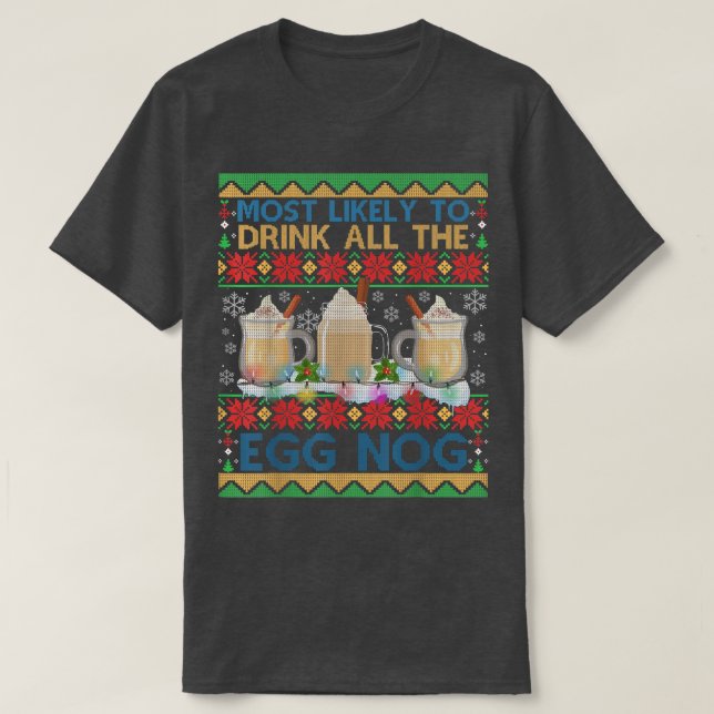 Camiseta Mais Provável Para Beber Todo O Natal Incrível (Frente do Design)
