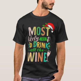 Camiseta Mais Provável Para Beber Todo O Vinho 1