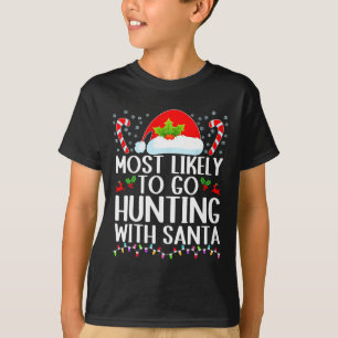 Camiseta Mais Provável Para Caça Com Papais noeis Hunt Chri