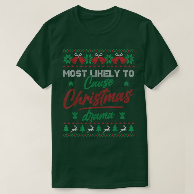 Camiseta Mais Provável Para Causar O Drama De Natal Feio A  (Frente do Design)
