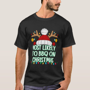 Camiseta Mais Provável Para Churrasco No Natal Engraçado Co