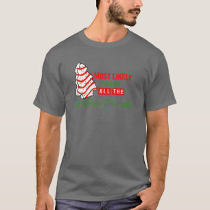 Camiseta Mais Provável Para Comer Todas As Mães De Bolos De